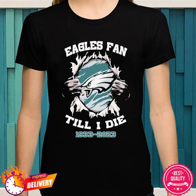 Philadelphia Eagles Fan Till I Die 1993 2023 Shirt, hoodie, sweater, long  sleeve and tank top