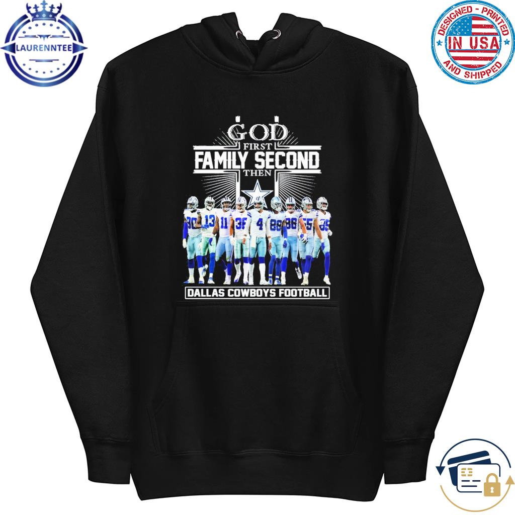 God first family second then Cowboys football shirt, hoodie