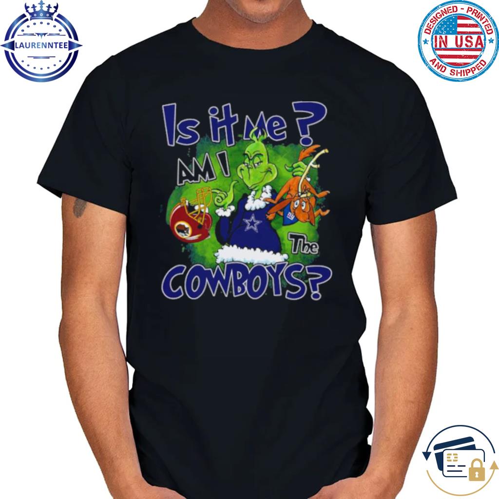 Grinch Is It Me Am I The Dallas Cowboys Shirt, hoodie, sweater, long sleeve  and tank top