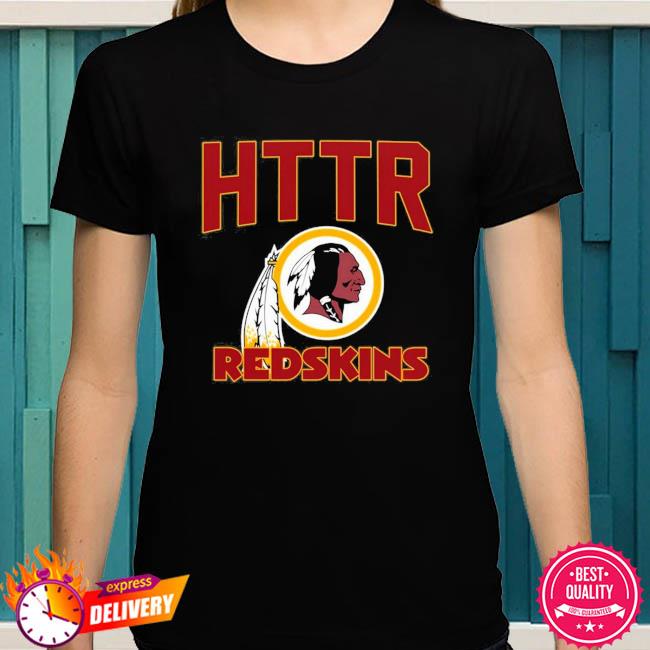 HTTR Washington Redskins Shirt, hoodie, tank top, sweater and long sleeve t- shirt