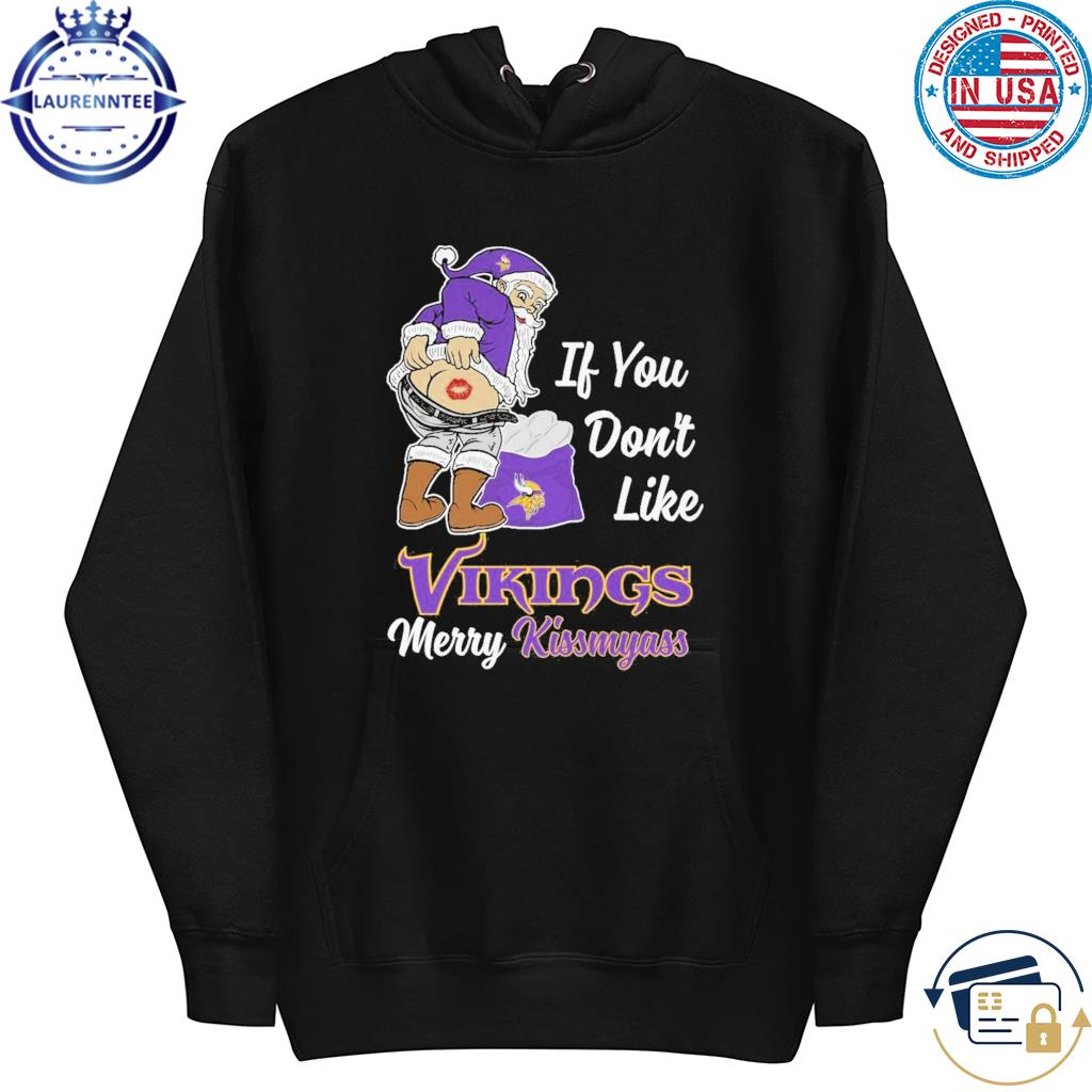 If you don't like vikings merry kissmyass shirt, hoodie, sweater