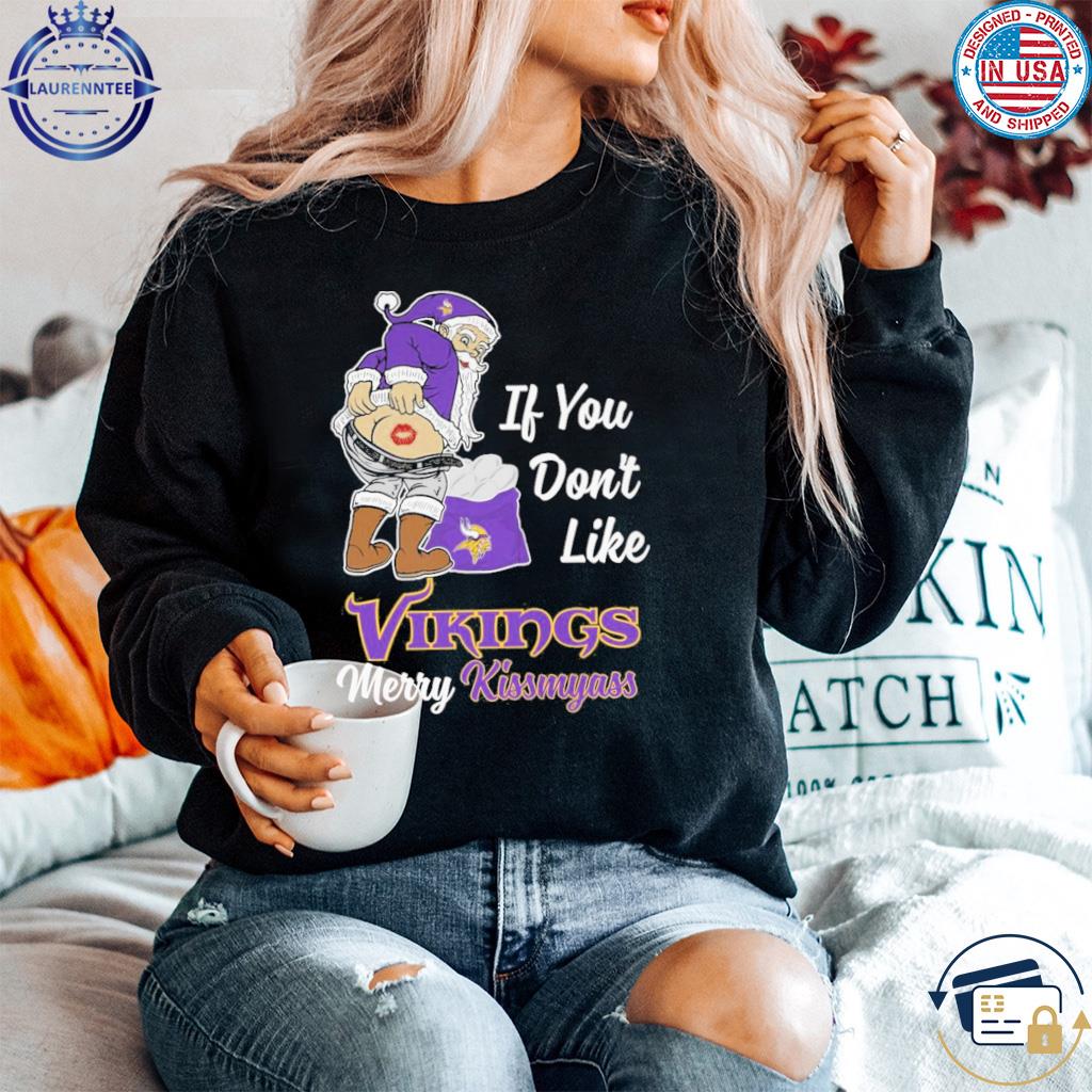 If you don't like vikings merry kissmyass shirt, hoodie, sweater