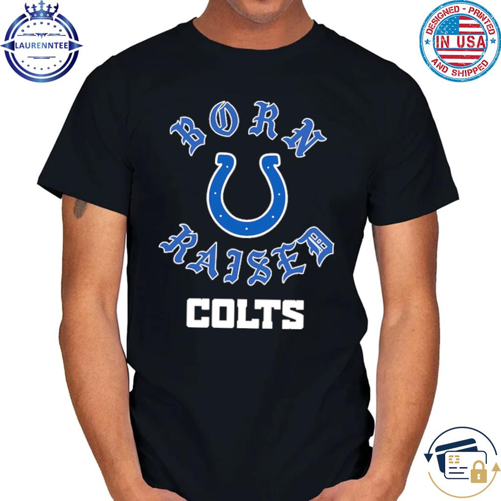 Indianapolis Colts Born X Raised Unisex T-Shirt, hoodie, sweater