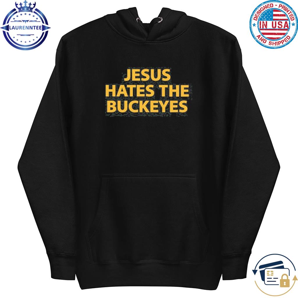 Jesus hates the buckeyes s hoodie