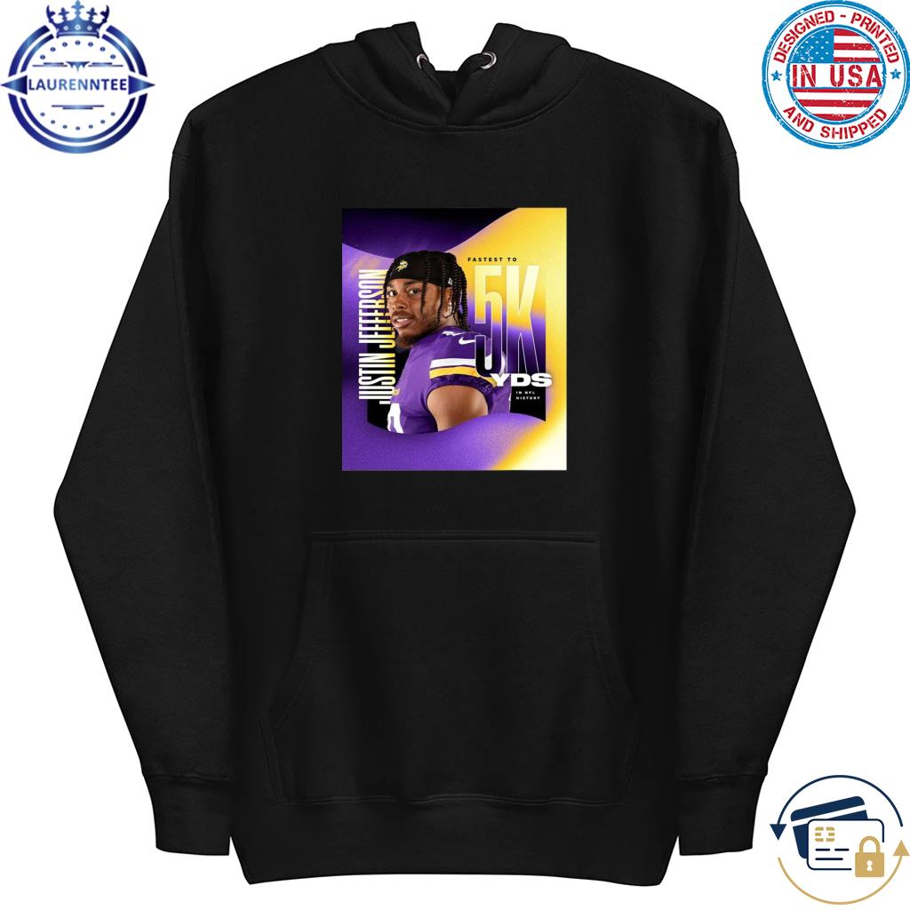 Justin Jefferson Fastest To 5000 Yards In Nfl History Shirt, hoodie,  longsleeve, sweatshirt, v-neck tee