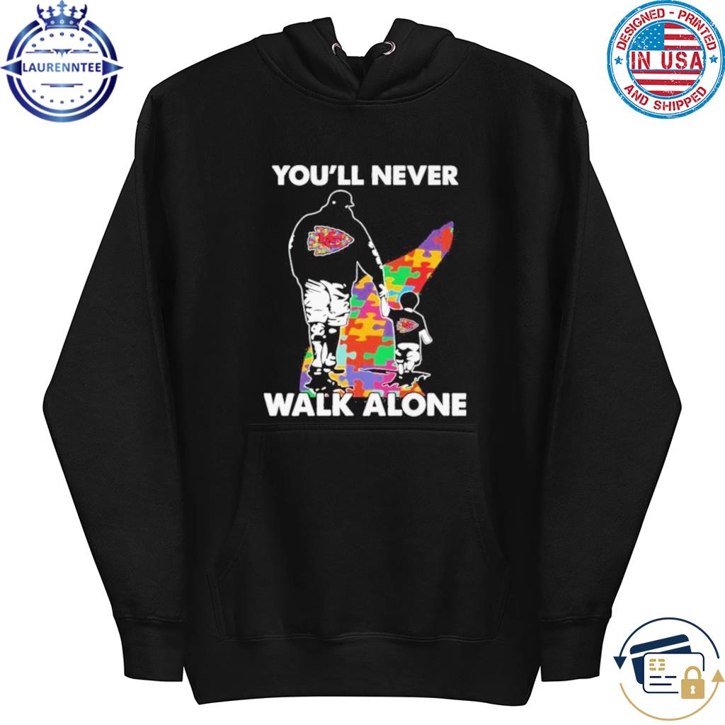 Kansas Chiefs Dad you'll never walk alone shirt, hoodie, sweater, long  sleeve and tank top