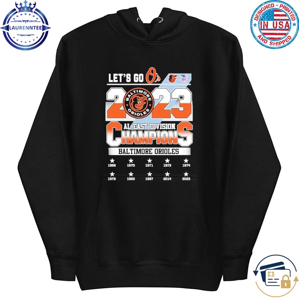 Vqtshirt - Let's Go O's Baltimore Orioles 2023 AL East Division Champions  Shirt - Myluxshirt News