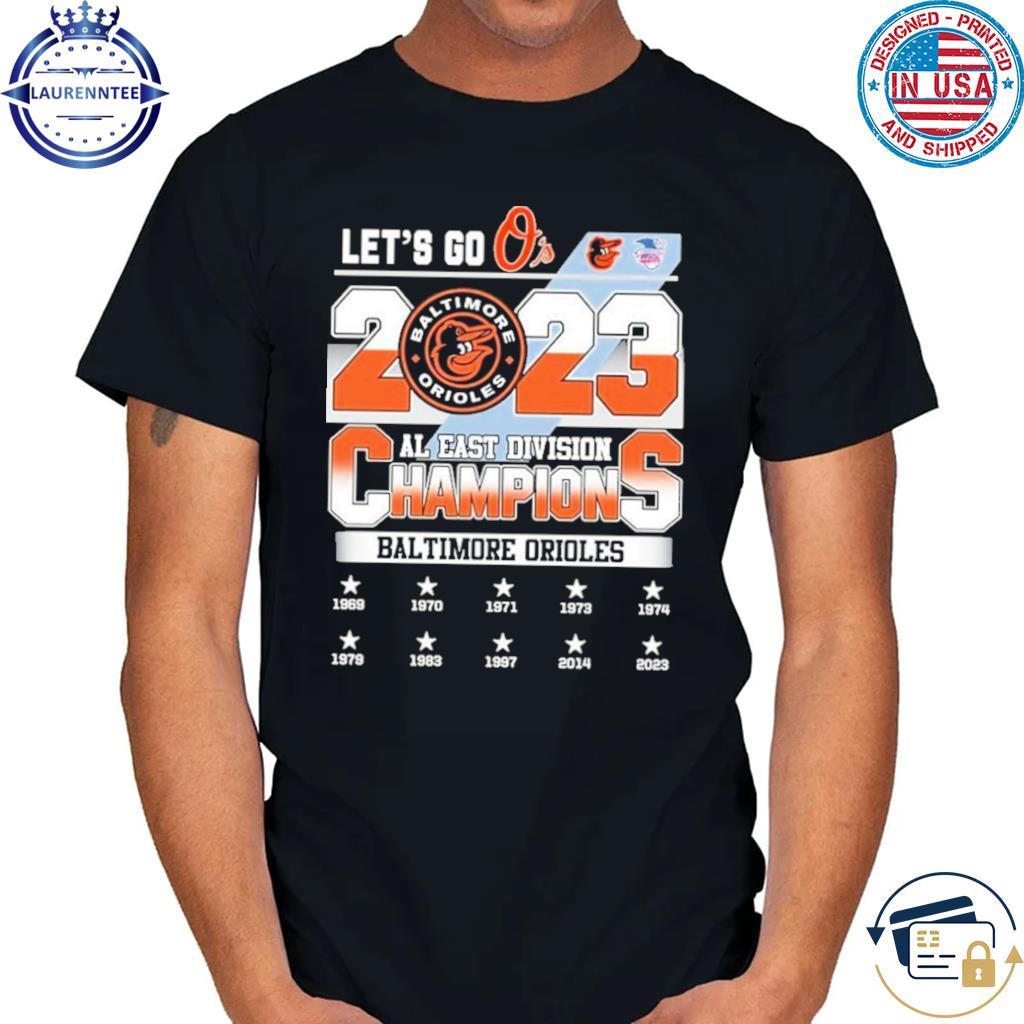 Orioles Al East Champions Shirt Let's Go O's Baltimore Orioles