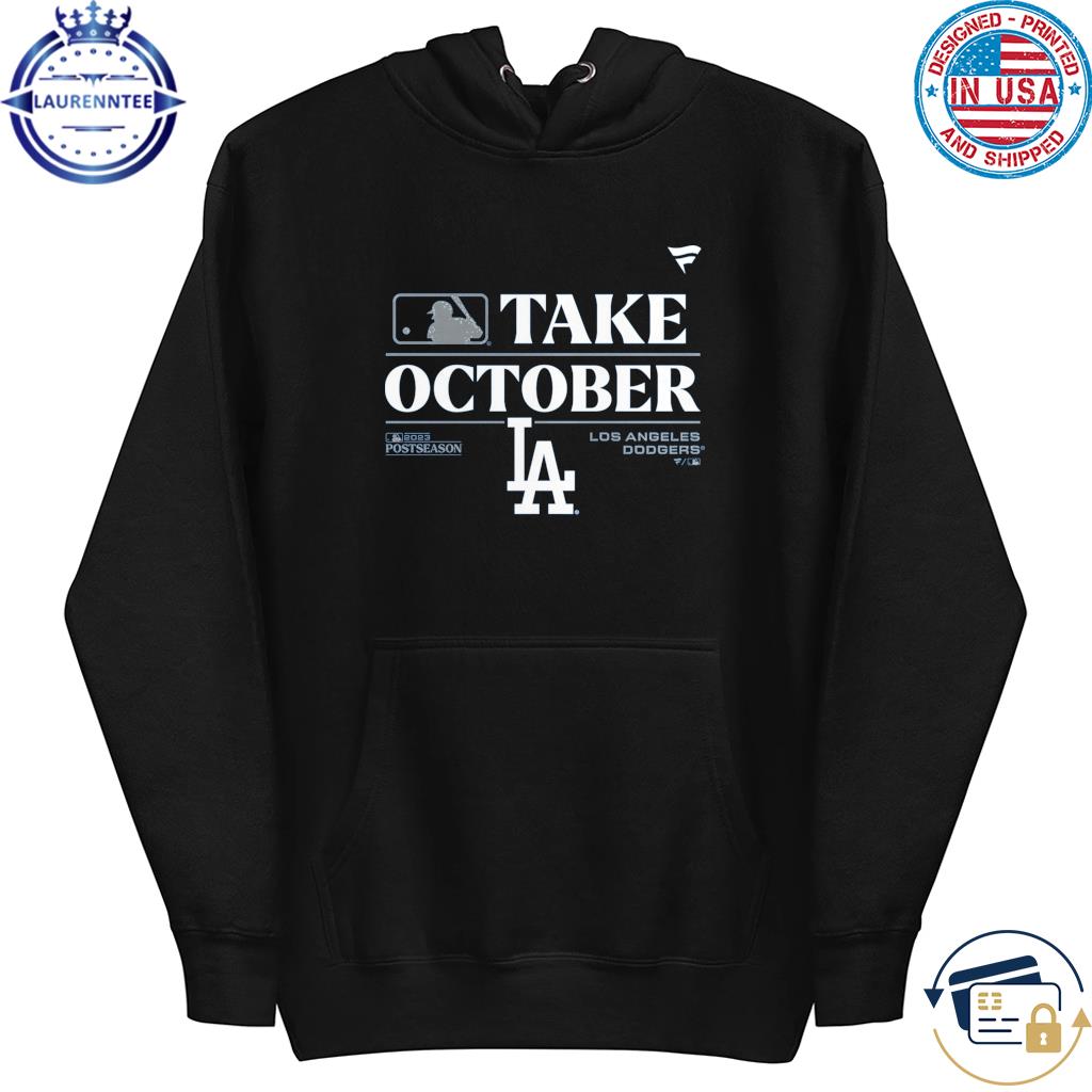 Los Angeles Dodgers Nl West Champs 2023 Take October Shirt, hoodie, sweater  and long sleeve