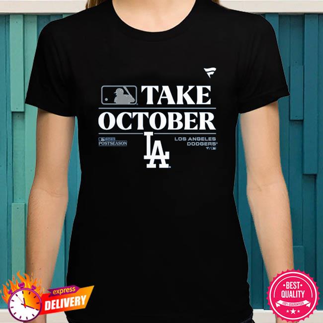 Official los Angeles Dodgers Nl West Champs 2023 Take October Shirt,  hoodie, sweater, long sleeve and tank top