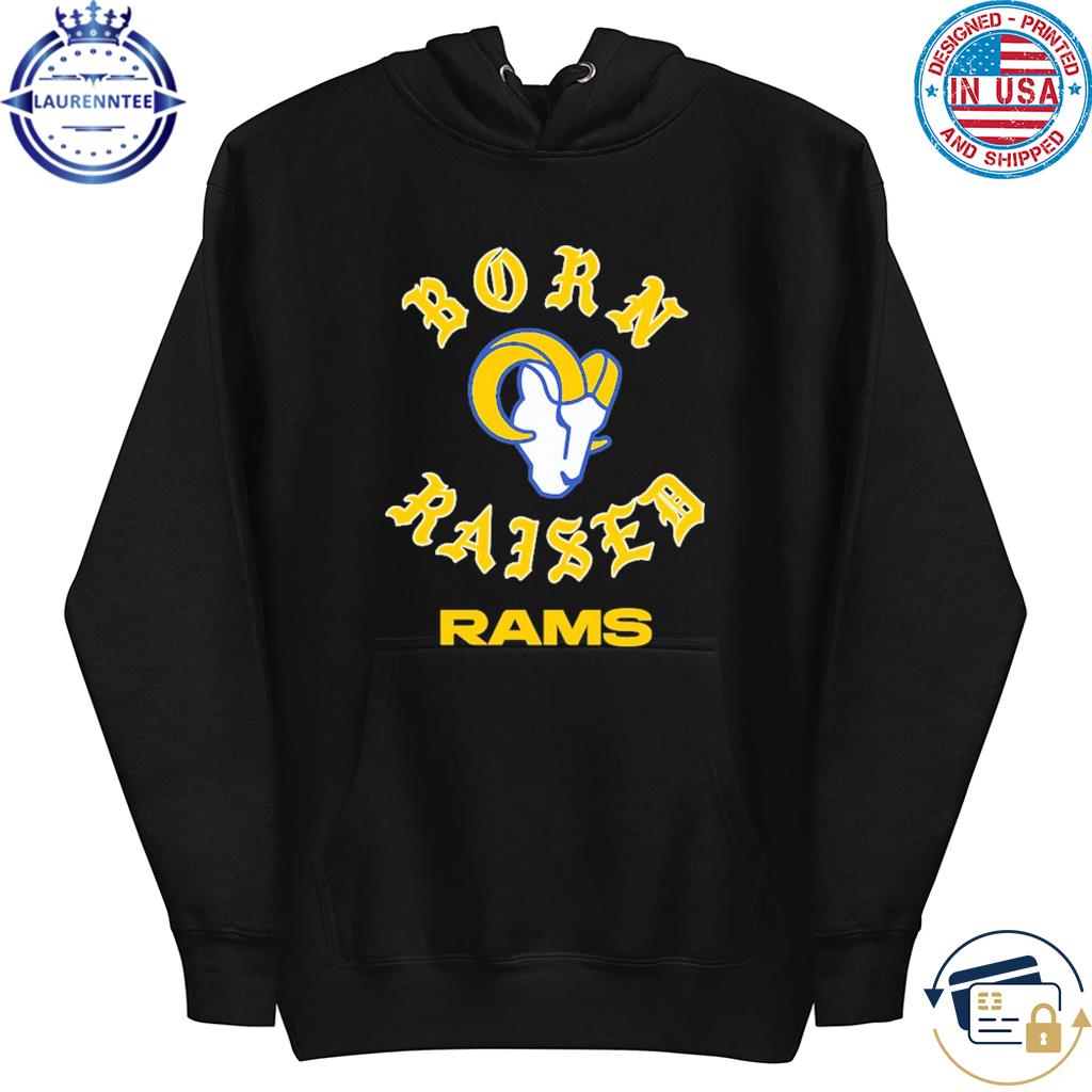 Los Angeles Rams Born x Raised Black T-Shirt, hoodie, sweater, long sleeve  and tank top