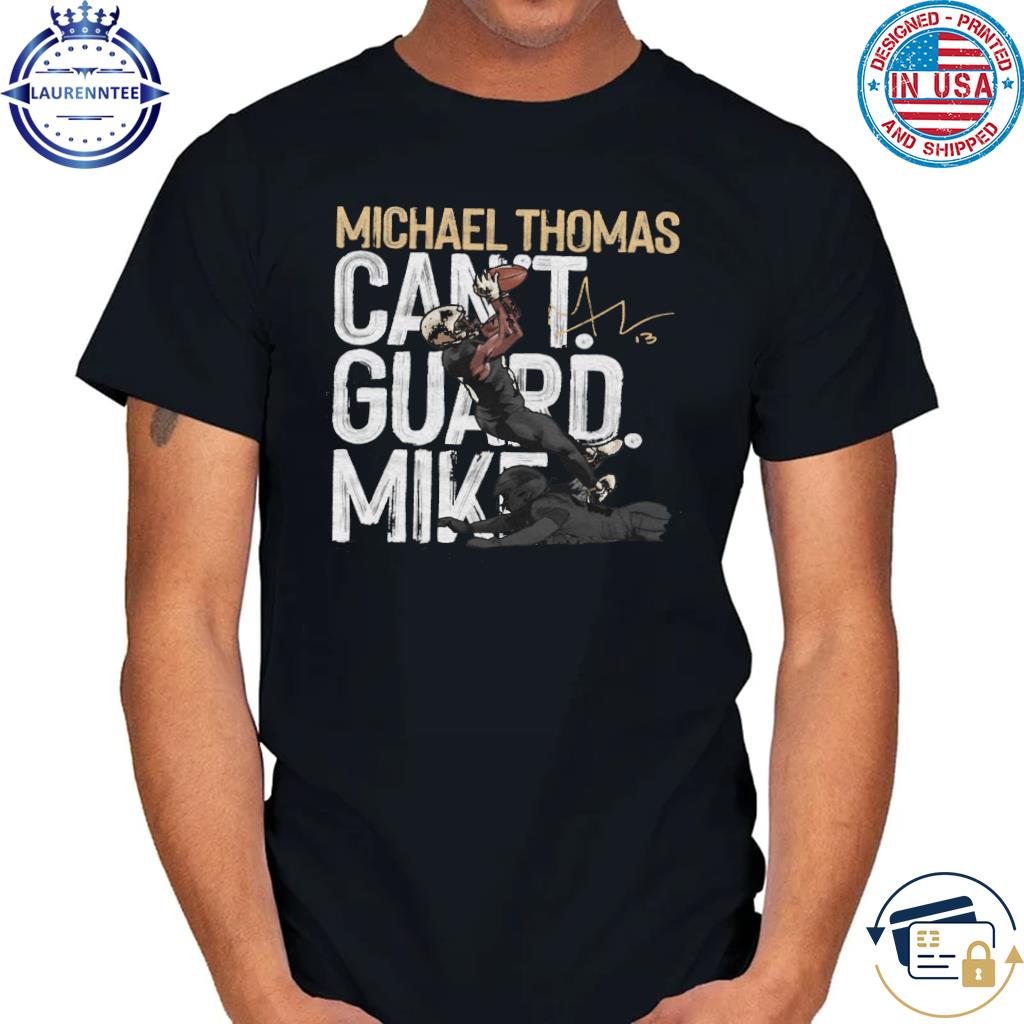 Kids Michael Thomas 'CAN'T GUARD MIKE' Shirt New Orleans, 46% OFF