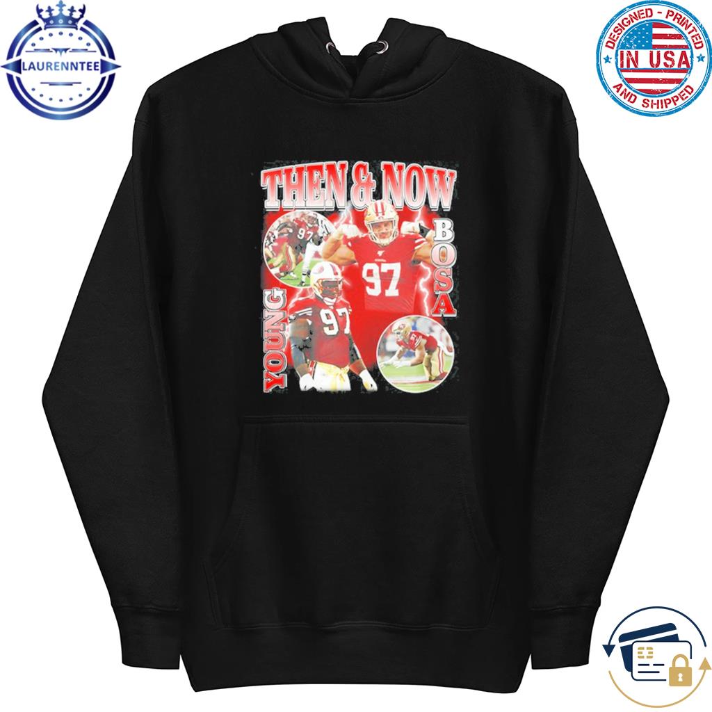 Official nick Bosa Wearing Then And Now Young Bosa T-Shirts