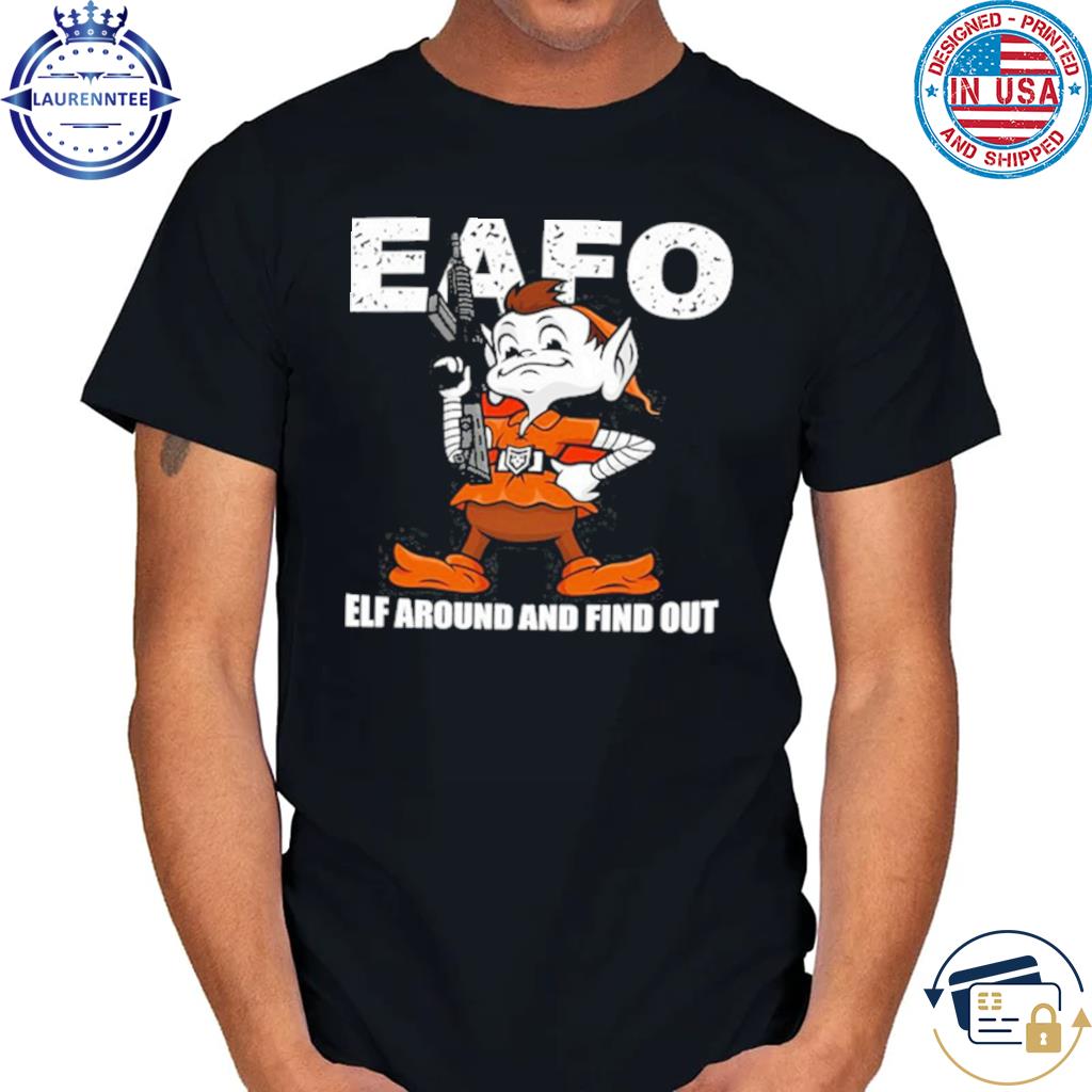 Patchoperations browns eafo elf around and find out shirt, hoodie