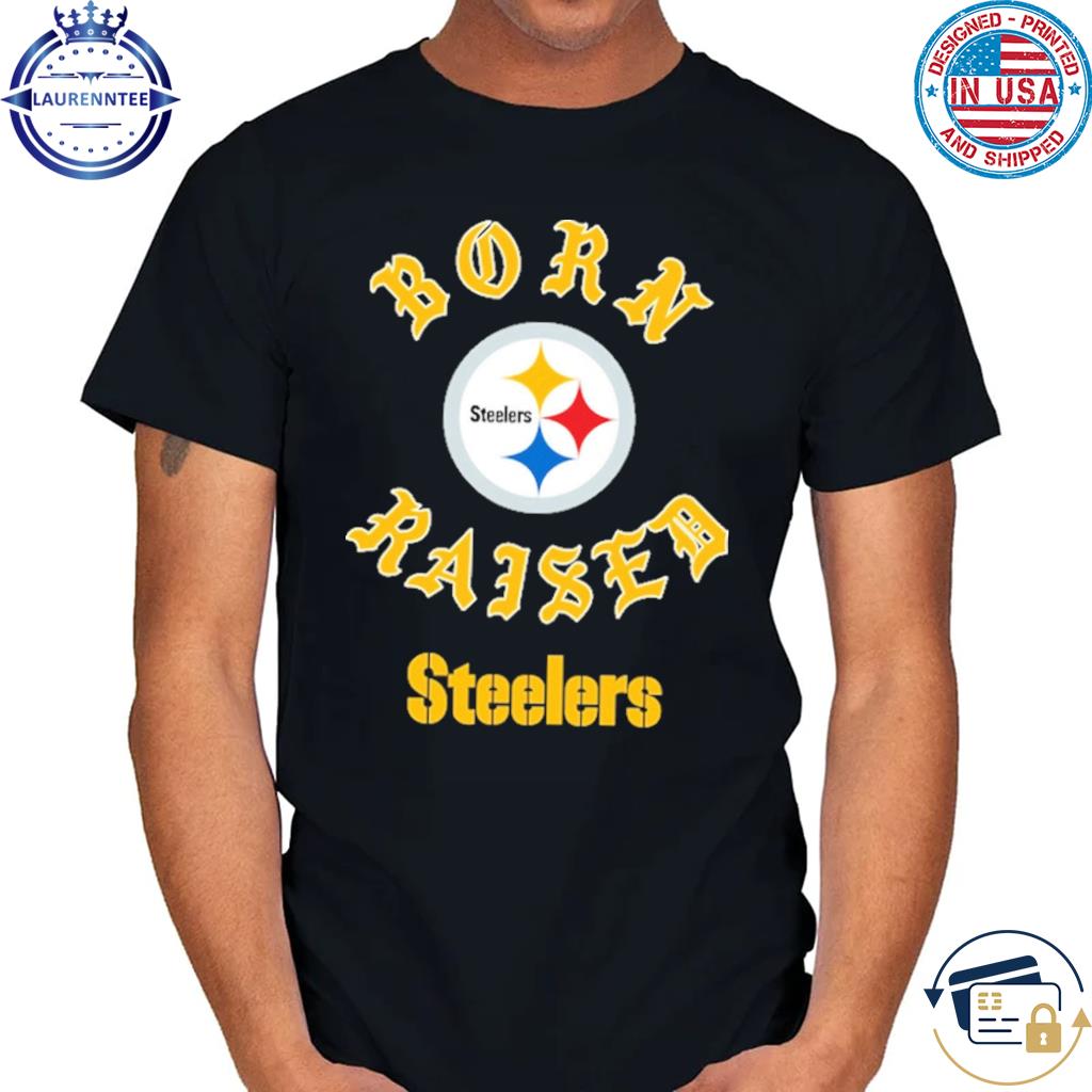 Pittsburgh Steelers Born X Raised Shirt, hoodie, longsleeve