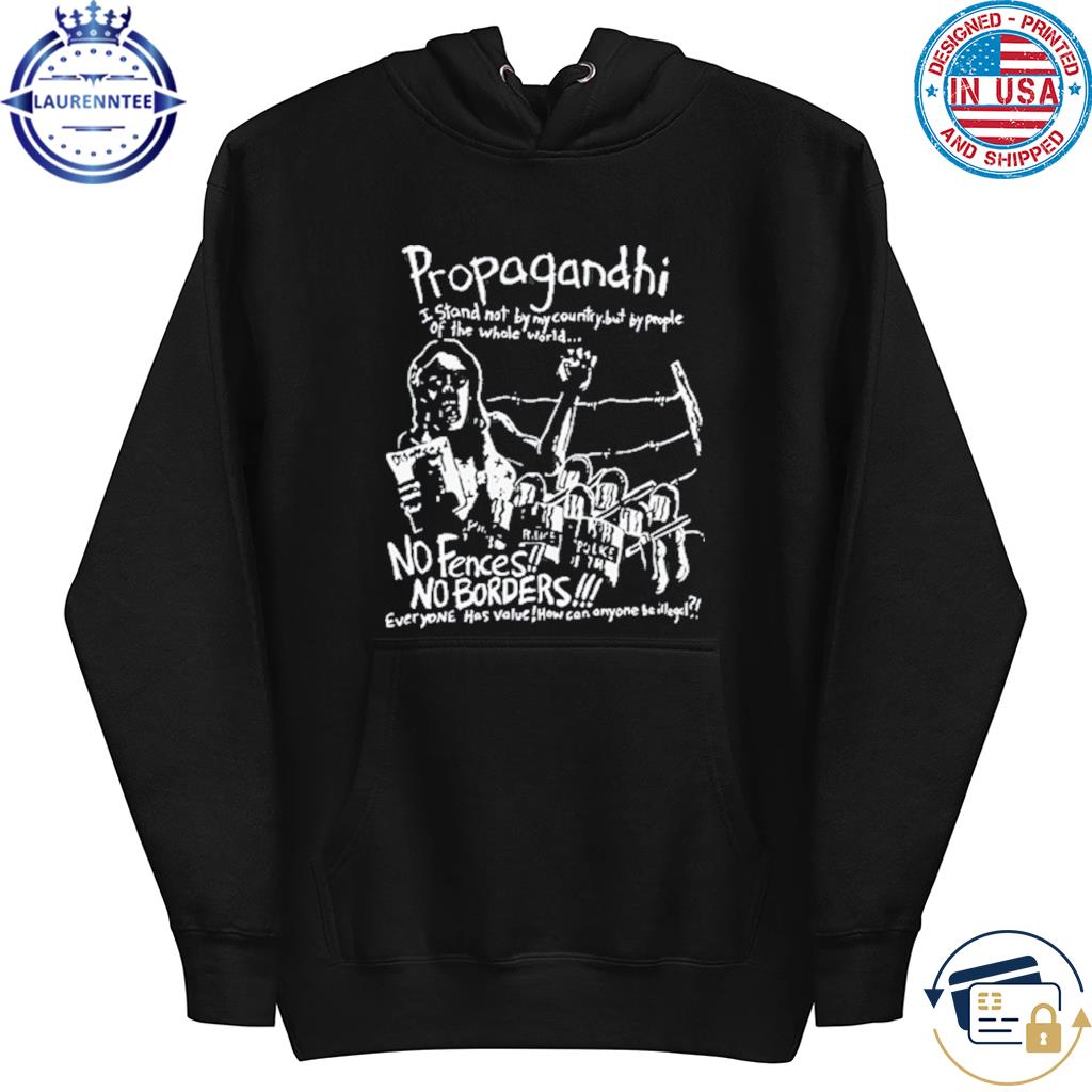 Propagandhi No Borders No Fences Limited Shirt, hoodie, sweater