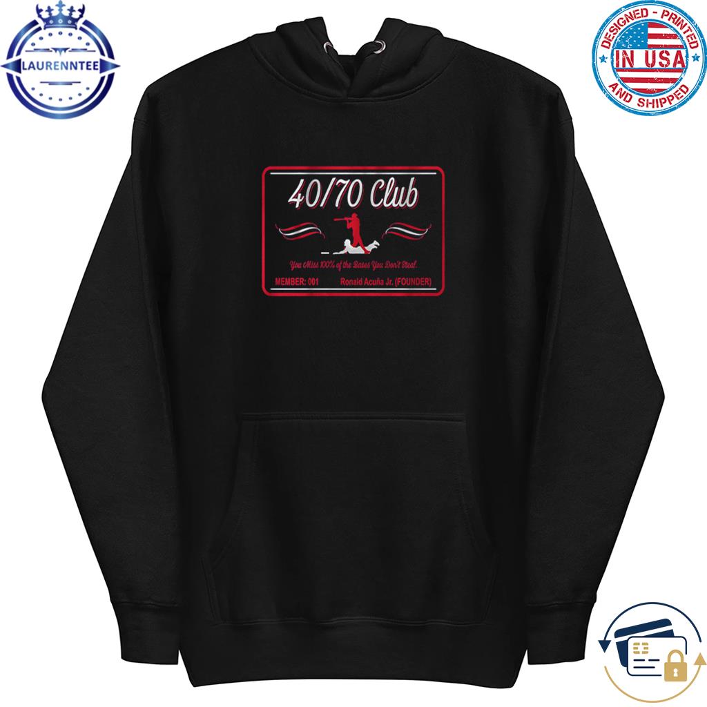 Ronald acuña jr. is the founding member of the 40 70 club shirt, hoodie,  sweater, long sleeve and tank top