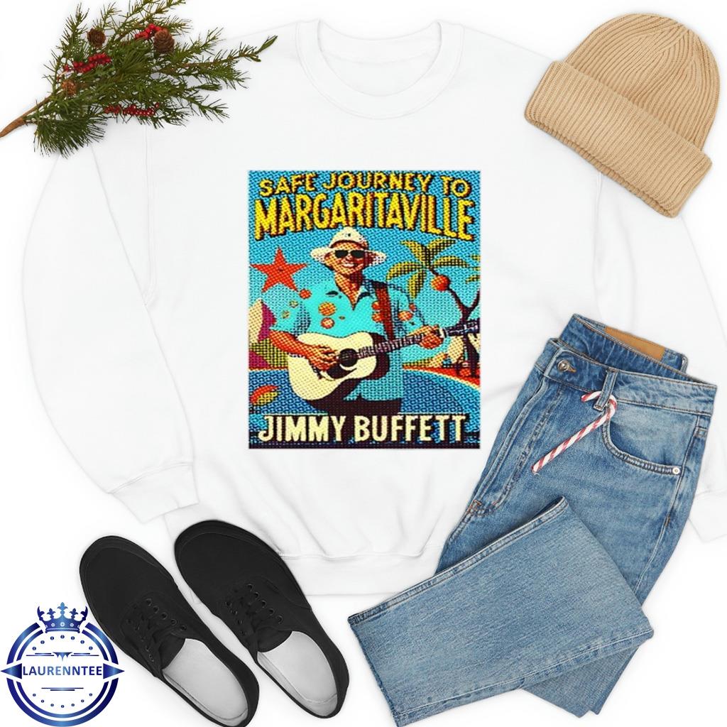 Safe Journey To Margaritaville Jimmy Buffett T Shirt, hoodie, sweater, long  sleeve and tank top