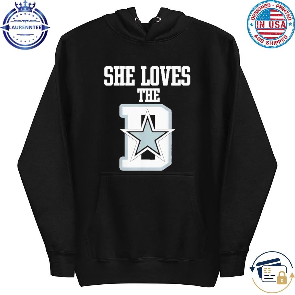 Official She Loves The D Dallas T-Shirt, hoodie, sweater, long sleeve and  tank top