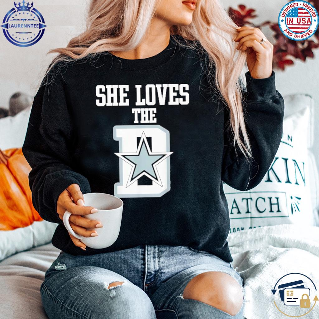 She Loves The D Dallas Cowboys T-Shirt