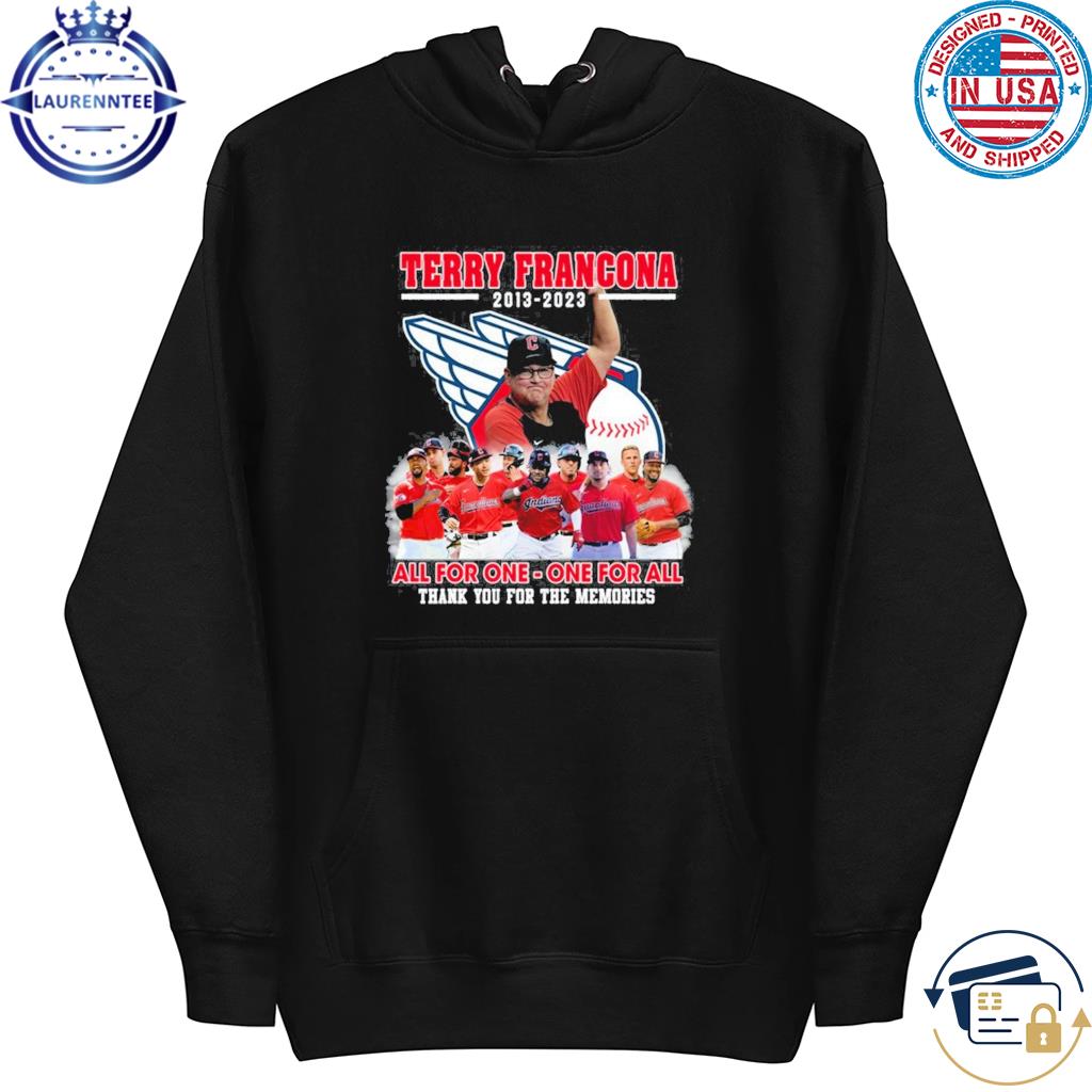 Official terry Francona 2013 – 2023 All for one – One for all Thank You For  The Memories T-Shirt, hoodie, sweater, long sleeve and tank top