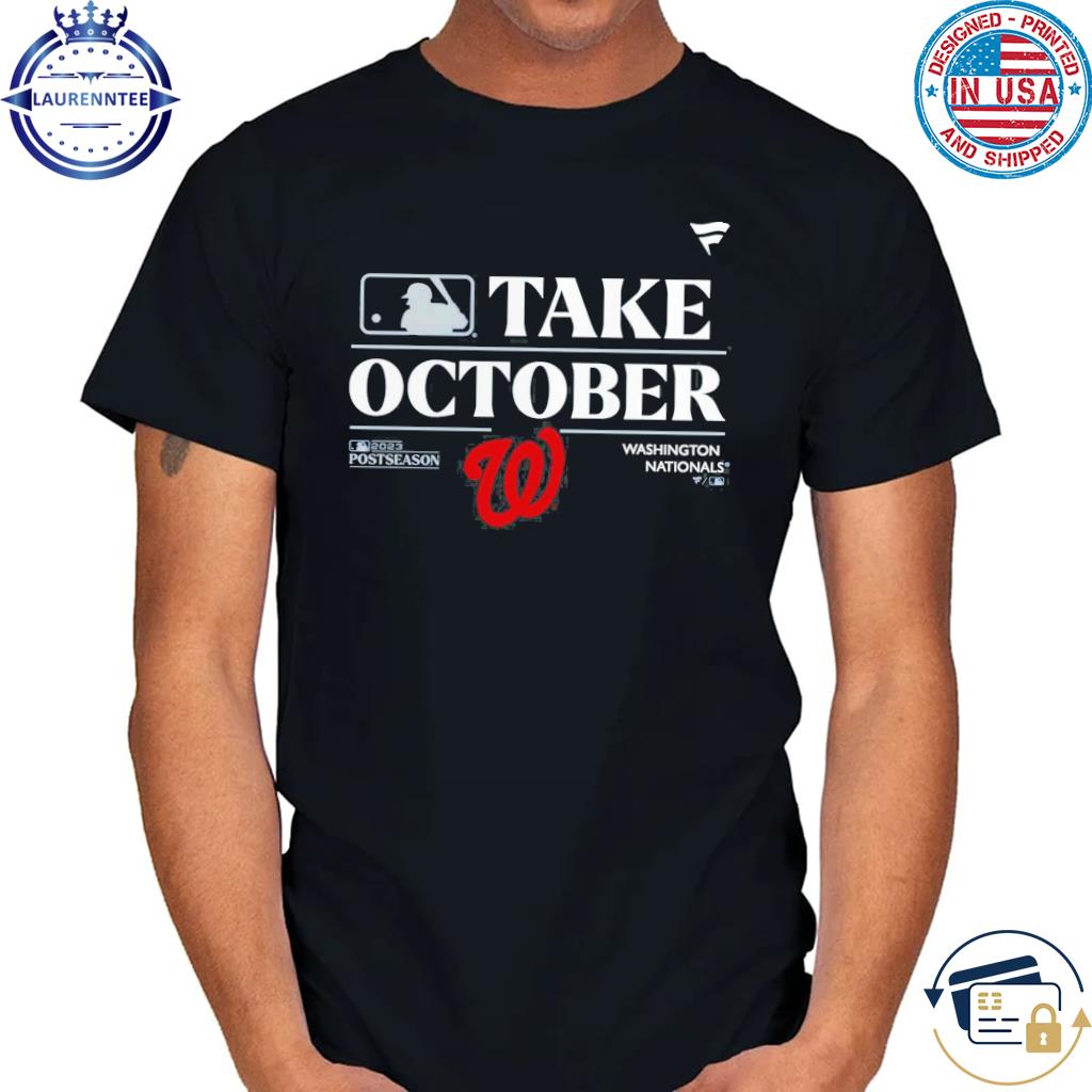 Washington Nationals 2023 Postseason Take October T-Shirt by