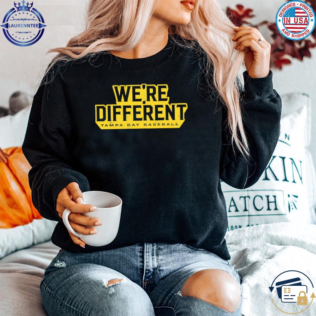 We're different Tampa Bay Rays baseball shirt, hoodie, sweater