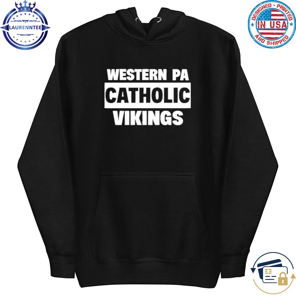 Western PA catholic vikings t-shirt, hoodie, sweater, long sleeve and tank  top