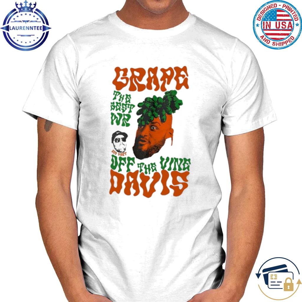 Gabe Davis Grape Davis The Best Wr And Burt Off The Vine Shirt, hoodie,  sweater, long sleeve and tank top