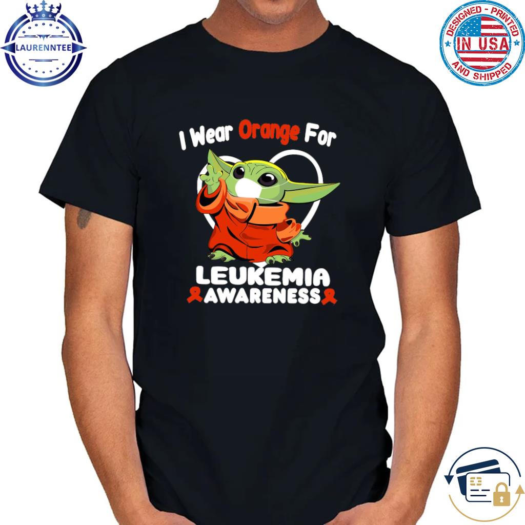 Baby Yoda I Wear Orange For Leukemia Awareness Shirt