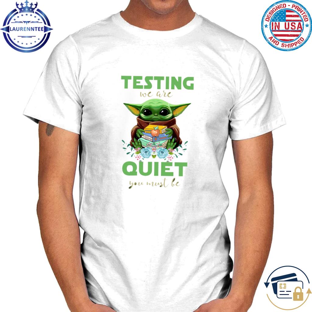 Baby Yoda Loves Books Testing We Are Quiet You Must Be Best Book Lovers Shirt