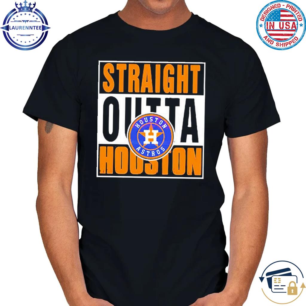 Best straight outta houston astros shirt, hoodie, sweater and long sleeve