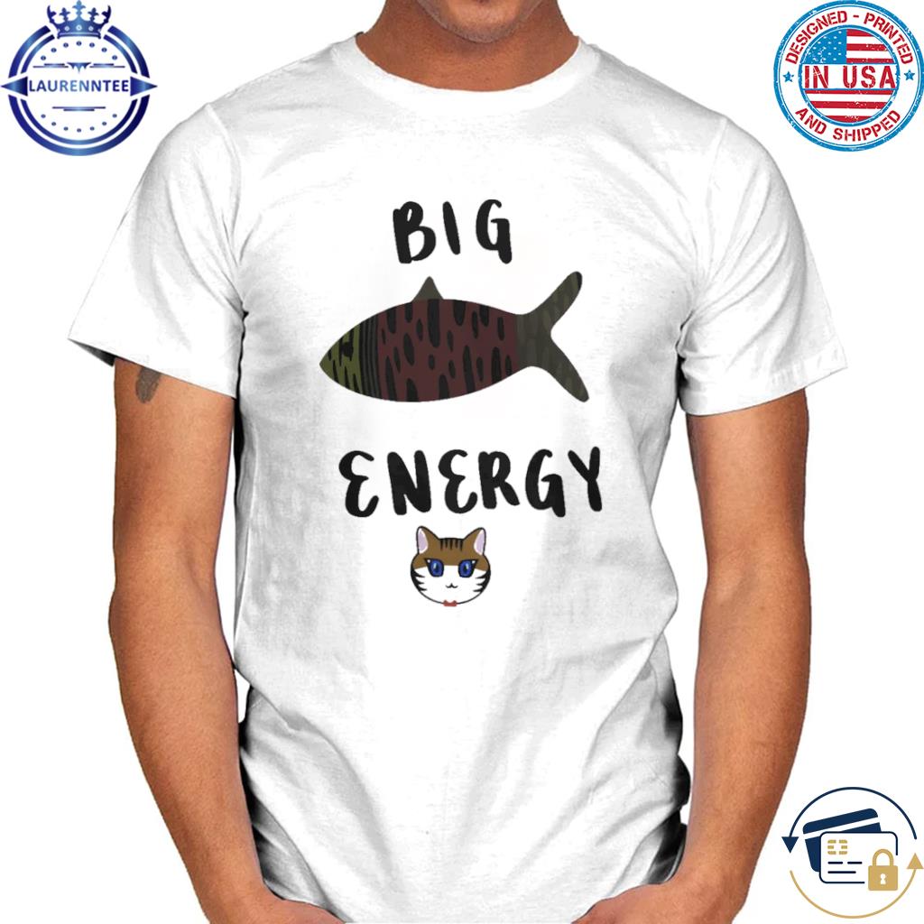 Big salmon energy shirt