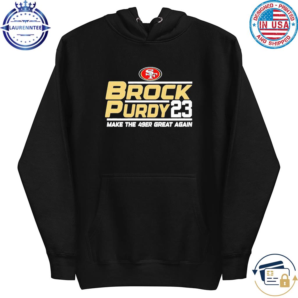 San Francisco 49ers Brock Purdy 2023 Make The 49ers Great Again Shirt