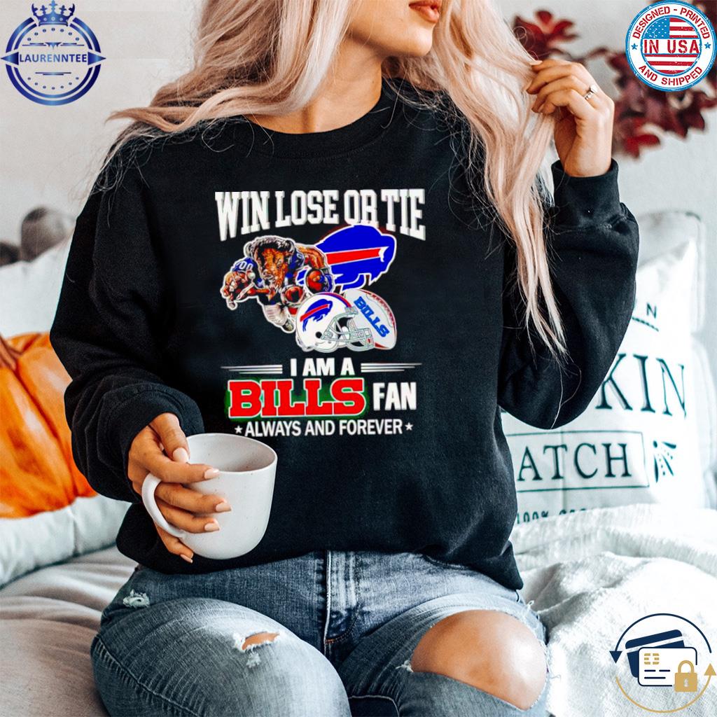 Win Lose Or Tie Buffalo Bills Fan Till – I – Die Signatures Shirt -  Kingteeshop