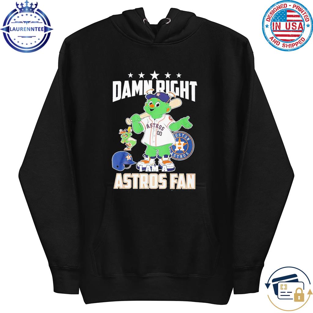 Damn right I am a Houston Astros fan win or lose mascot shirt, hoodie,  sweater, long sleeve and tank top