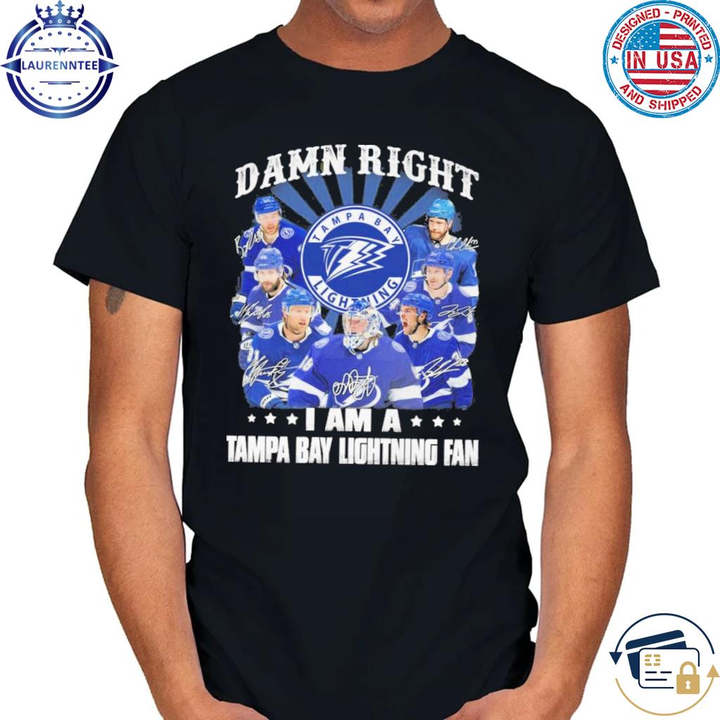 Damn Right I Am A Tampa Bay Lightning Fan T-Shirt, hoodie, sweater, long  sleeve and tank top