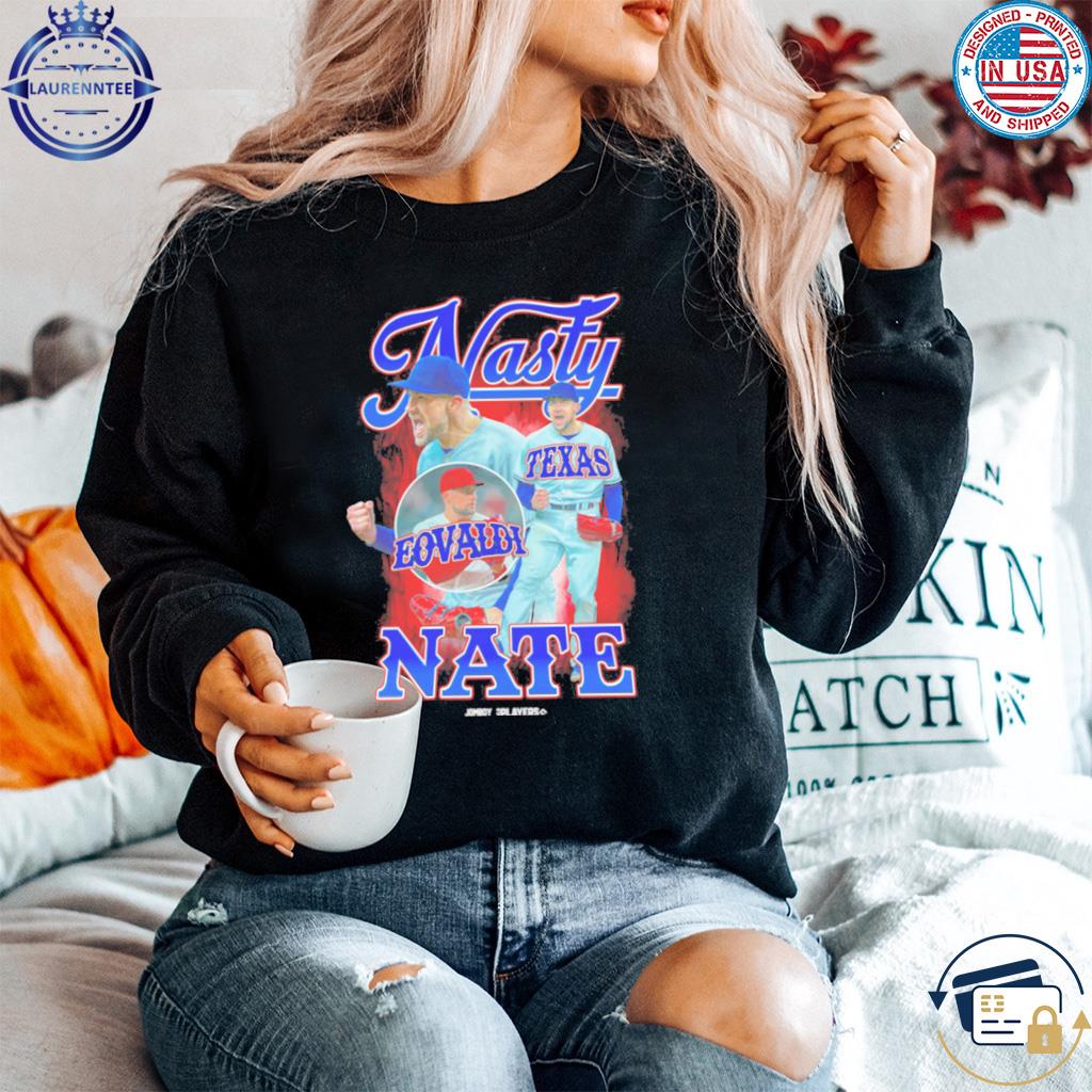 Nasty Nate Nathan Eovaldi Texas Rangers T-Shirts, hoodie, sweater, long  sleeve and tank top