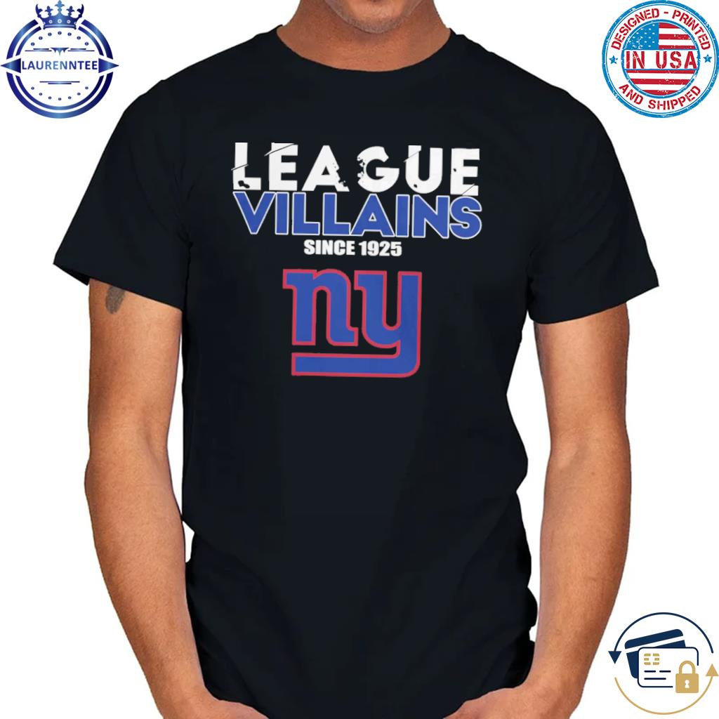 Official League Villains Since 1925 New York Giants Shirt,Sweater