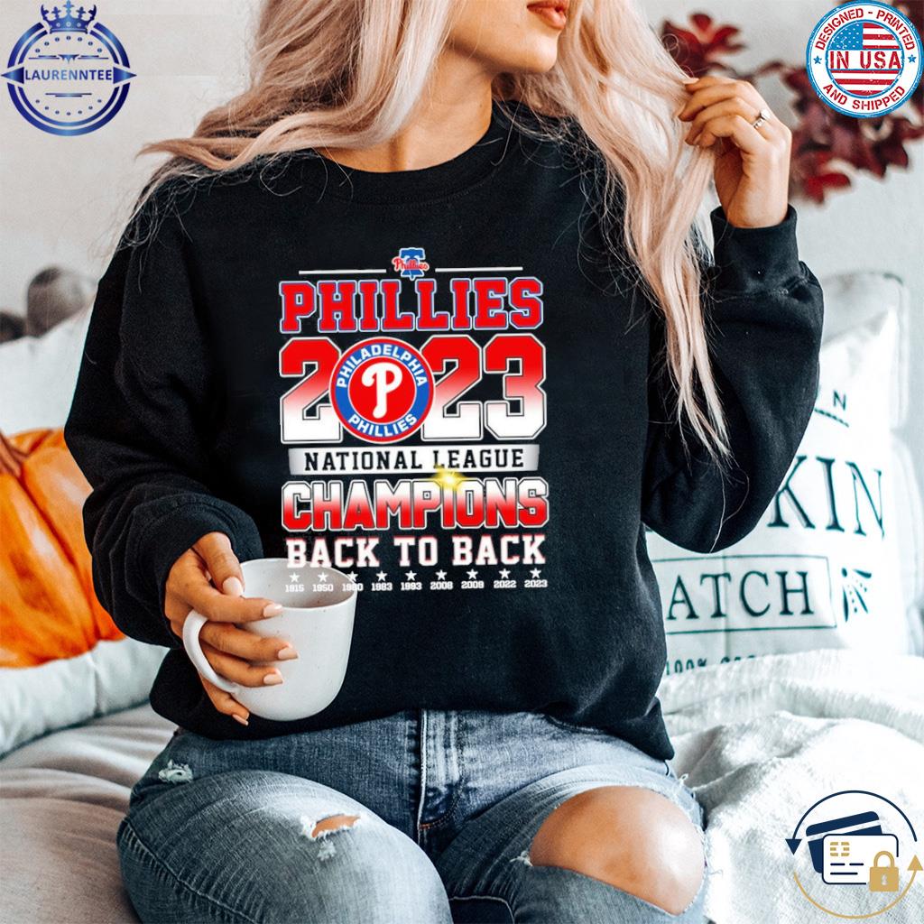 Philadelphia phillies 2023 national league champions back to back shirt,  hoodie, sweater and long sleeve