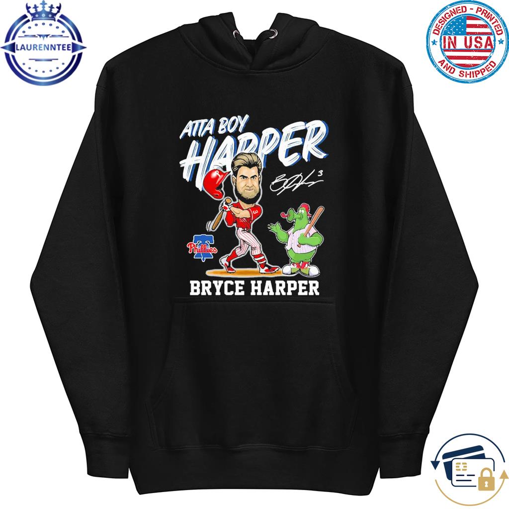 Original Phillies Harper Atta-Boy Bryce Harper Shirt, hoodie