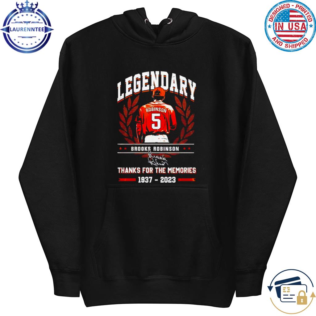 Brooks Robinson legendary thanks for the memories 1937 2023 shirt, hoodie,  sweater, long sleeve and tank top