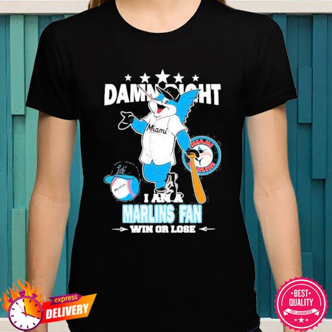 Official damn right I am a miamI dolphins fan win or lose T-shirt, hoodie,  sweater, long sleeve and tank top