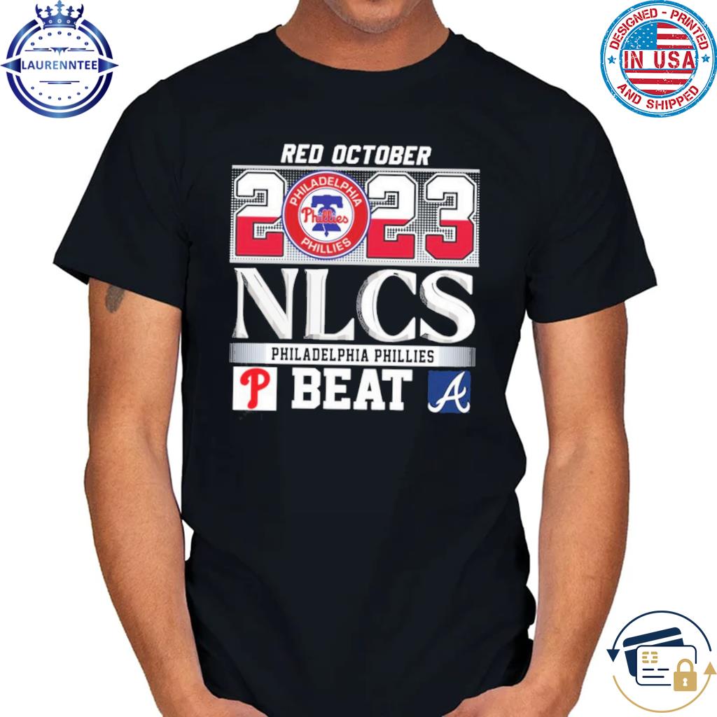 Red October 2023 NLCS Philadelphia Phillies Beat Atlanta Braves T