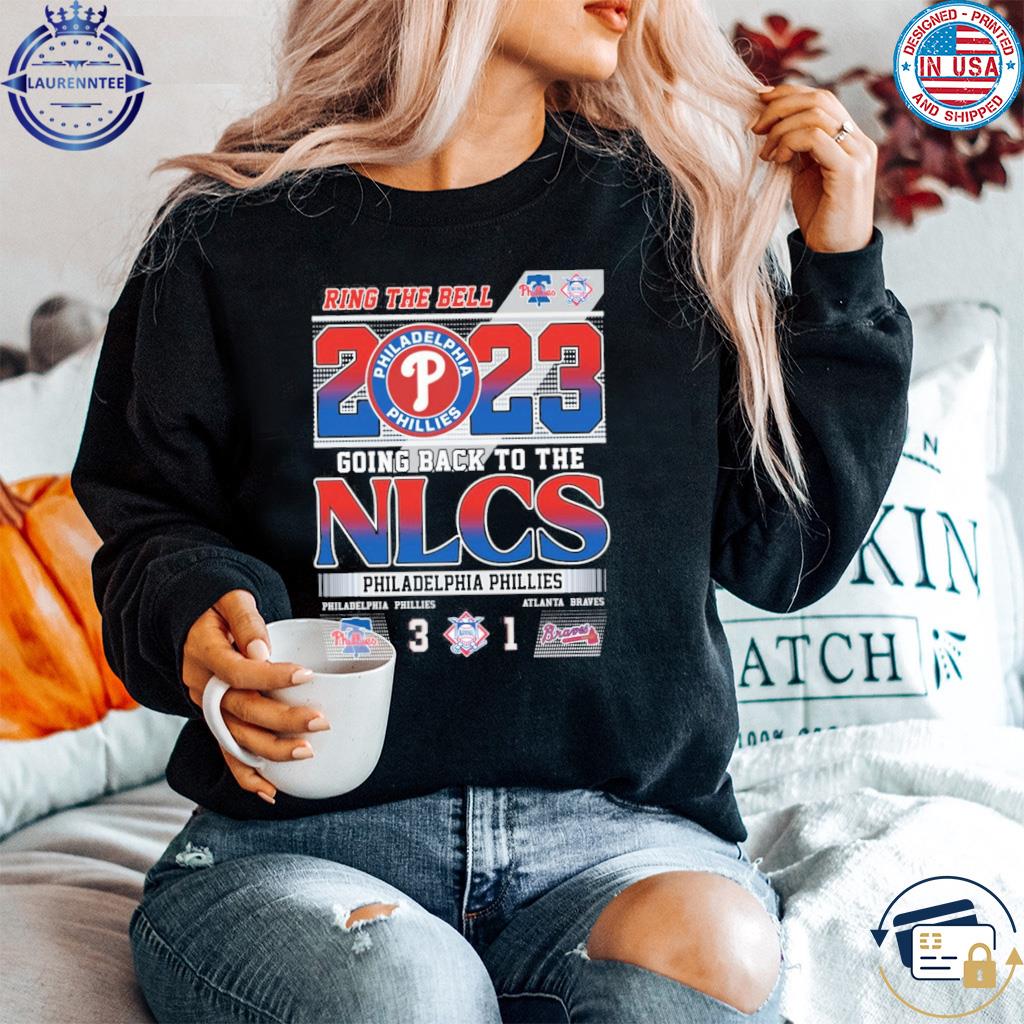 Ring the bell 2023 going back to the nlcs philadelphia phillies 3 1 atlanta braves  shirt, hoodie, sweater, long sleeve and tank top