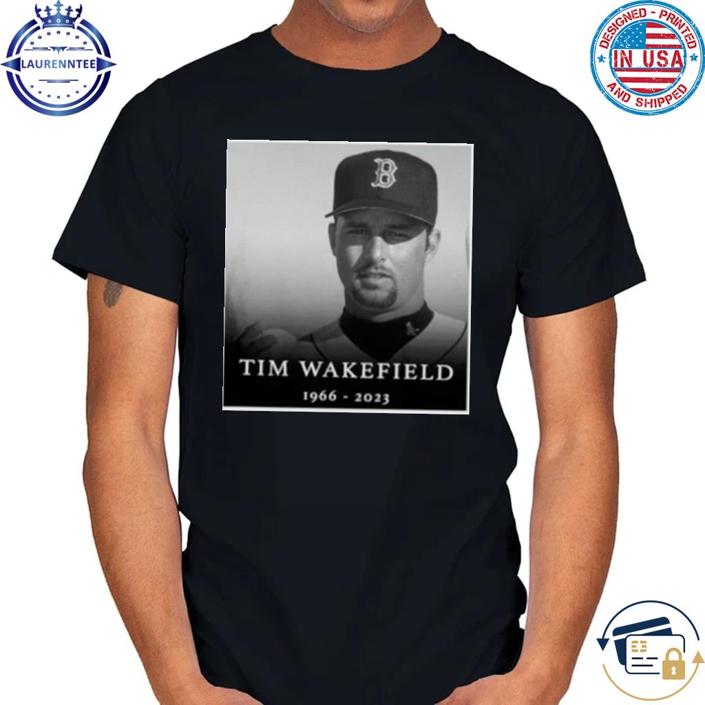Tim Wakefield MLB Boston Red Sox RIP Tim Wakefield 1966-2023 Thank You For  The Memories Shirt, hoodie, sweater, long sleeve and tank top