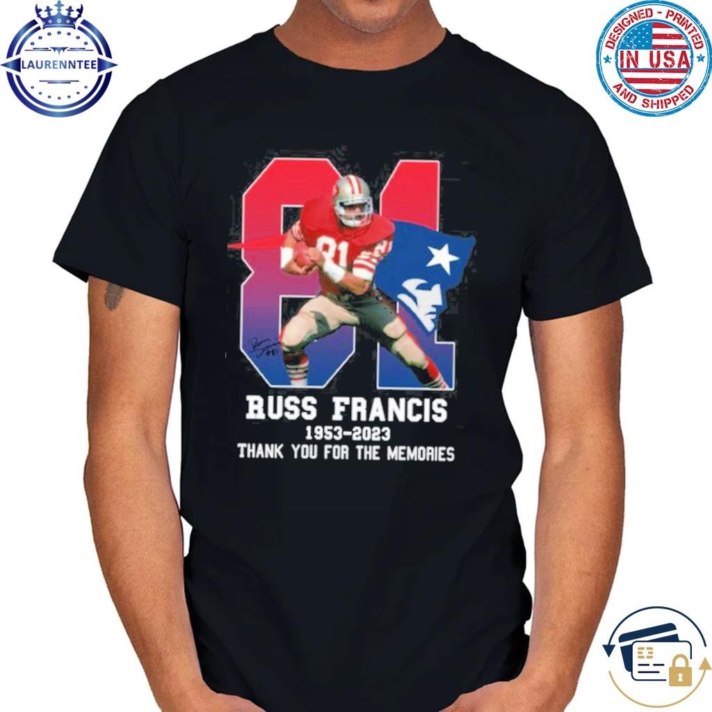 Russ Francis 1953 2023 Patriots Thank You For The Memories T Shirt