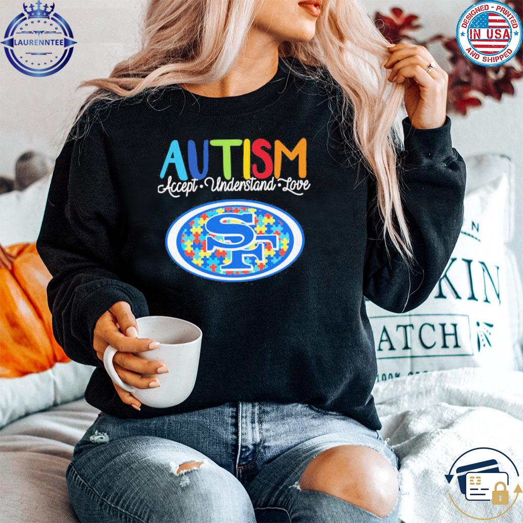 San Francisco 49ers NFL Special Autism Awareness Design Hoodie T Shirt -  Growkoc