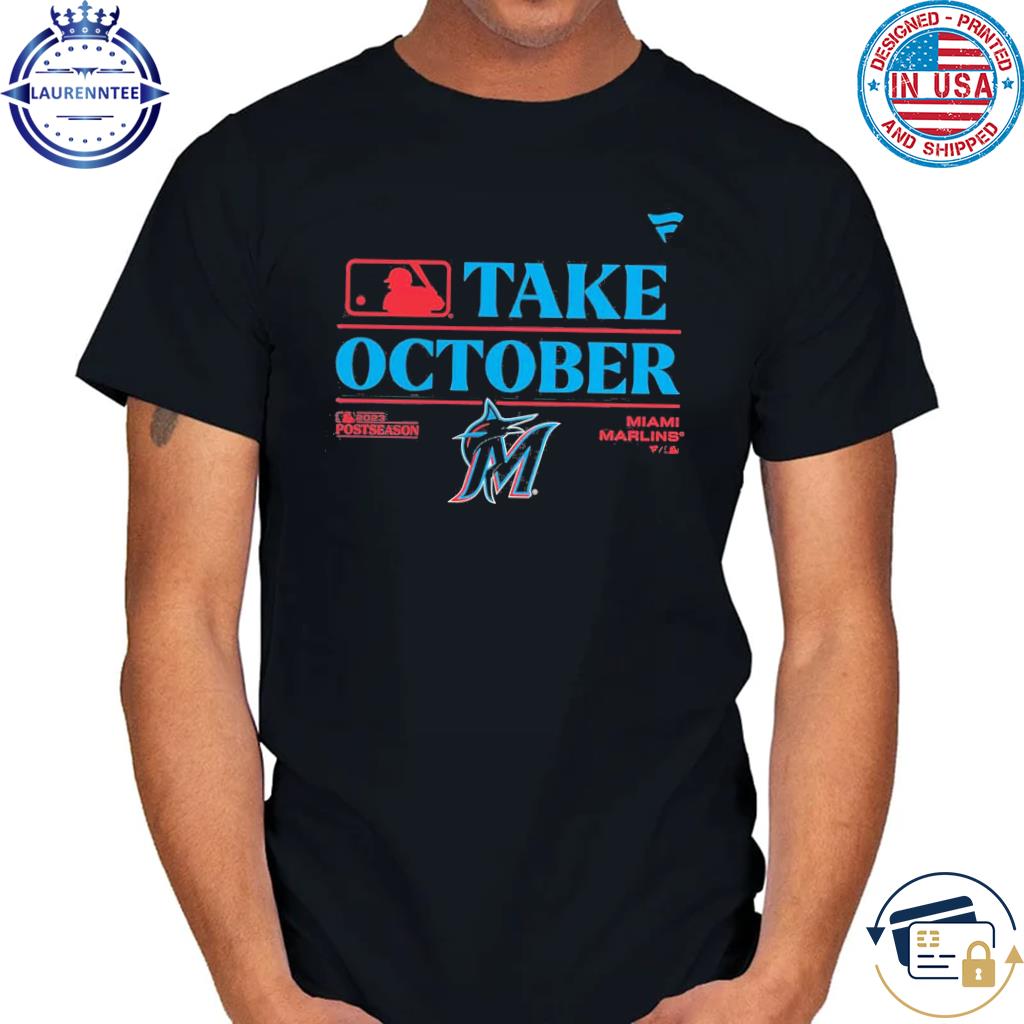 Take October Miami Marlins 2023 Postseason T Shirt - Limotees