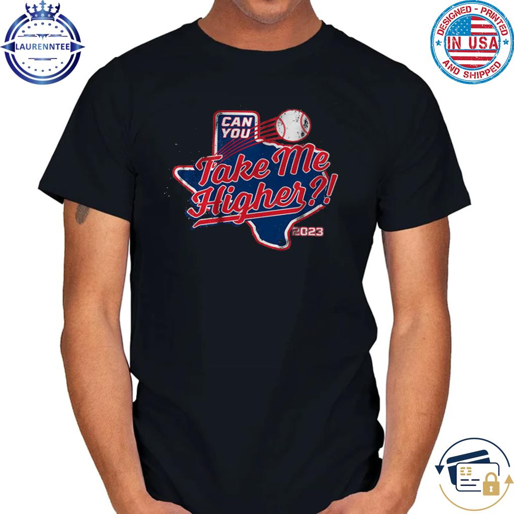 Take me higher Texas baseball shirt, hoodie, sweater, long sleeve and tank  top